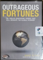 Outrageous Fortunes - The Twelve Surprising Things that Will Reshape the Global Economy written by Daniel Altman performed by William Hughes on MP3 CD (Unabridged)